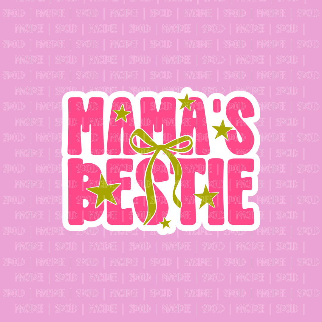 Mama’s Bestie || Bow Center