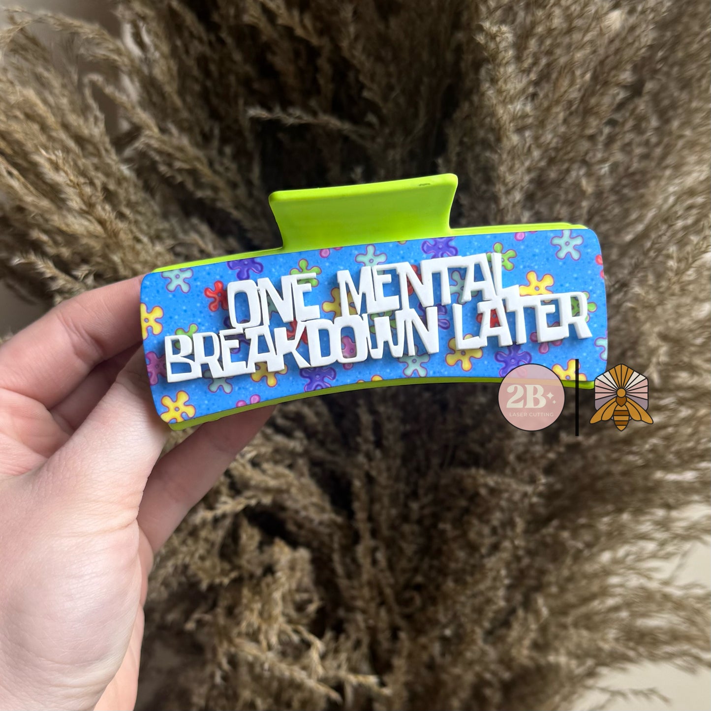One Mental Breakdown Later 2.0 || Claw Clip