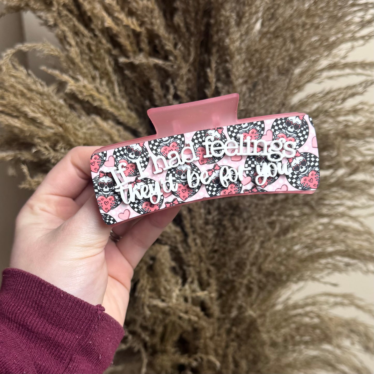 If I Had Feelings They'd Be For You || Claw Clip