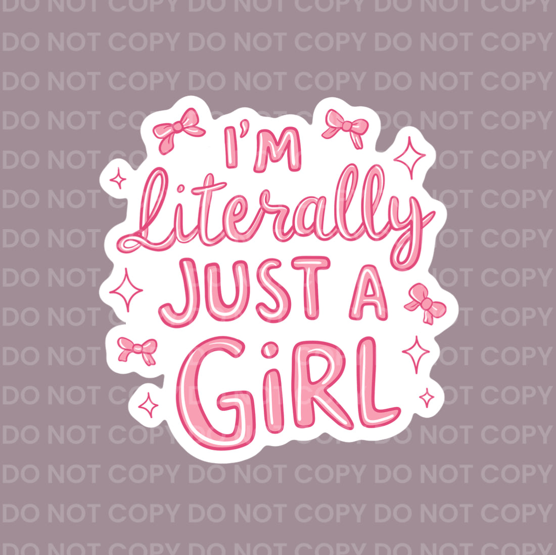 I'm Literally Just A Girl || Bow Center