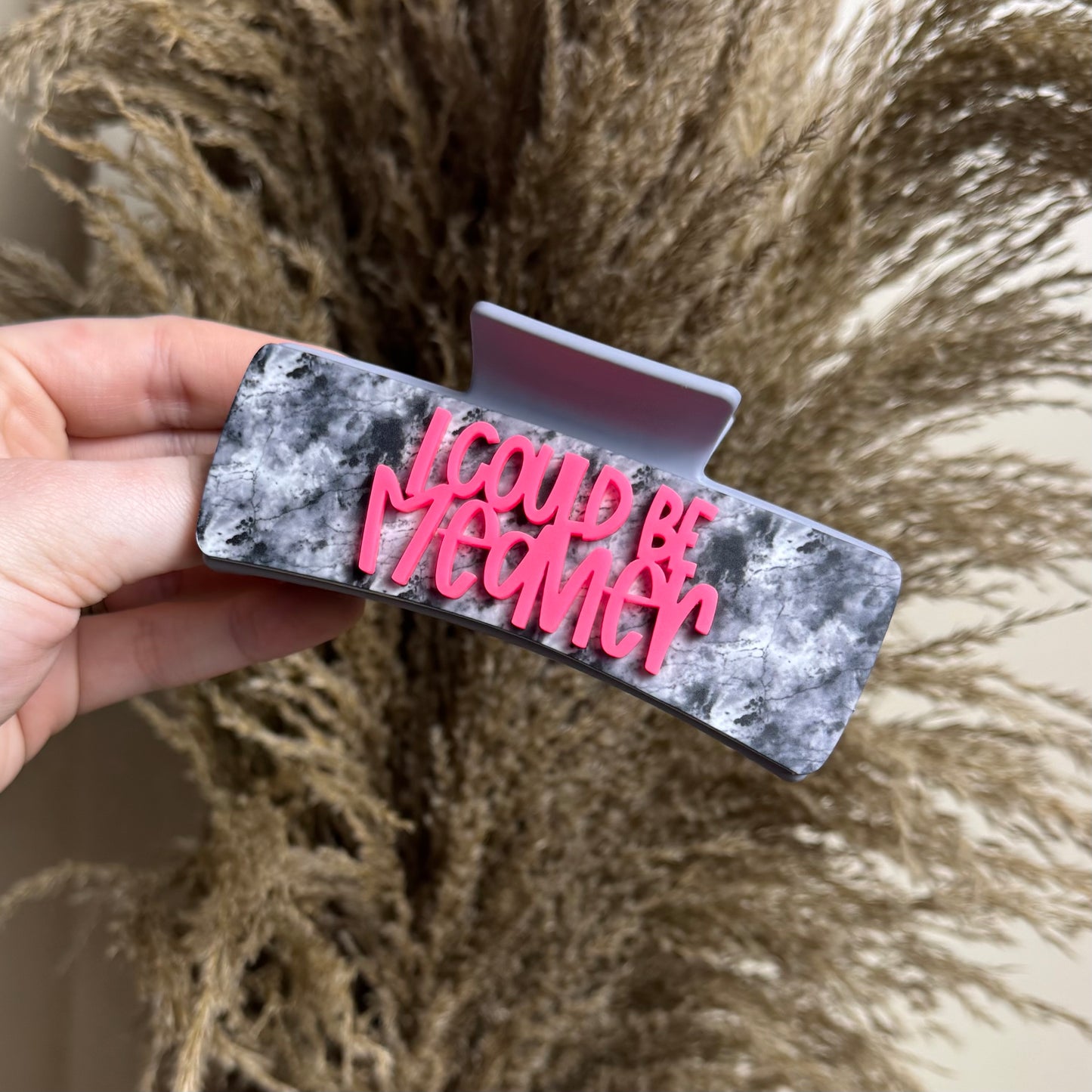 I Could Be Meaner || Claw Clip (ws)