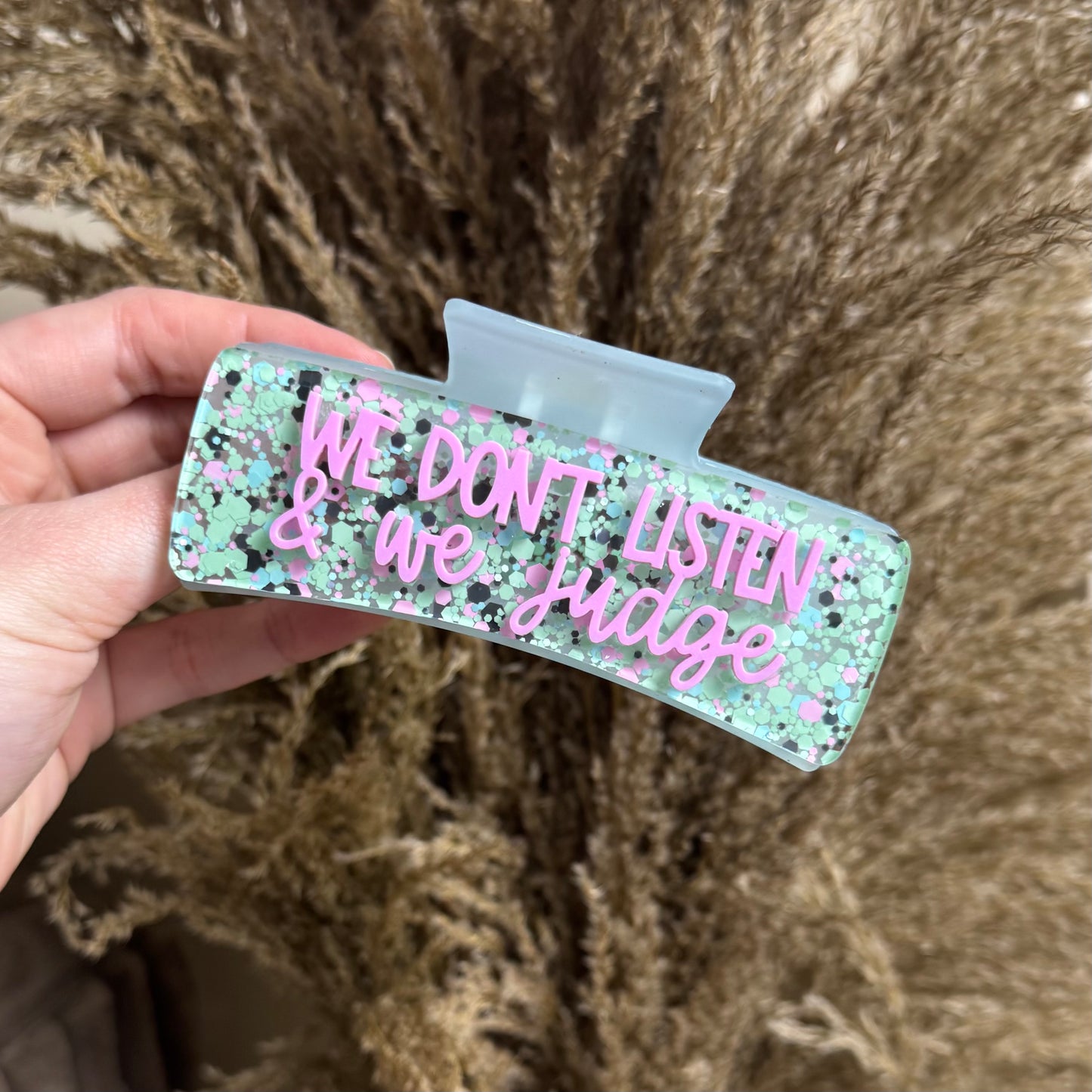 We Don't Listen & We Judge || Claw Clip