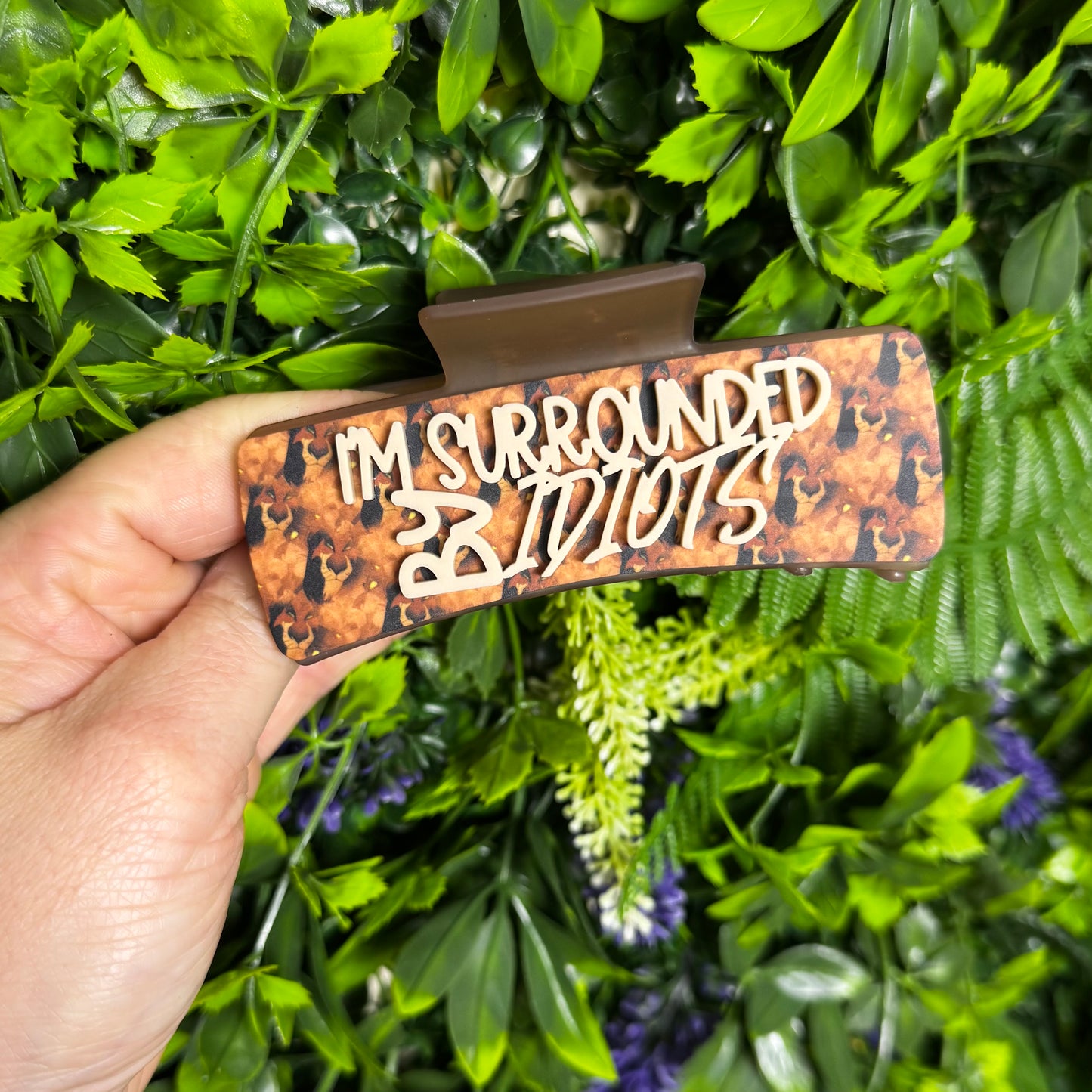 I'm Surrounded By Idiots || Claw Clip