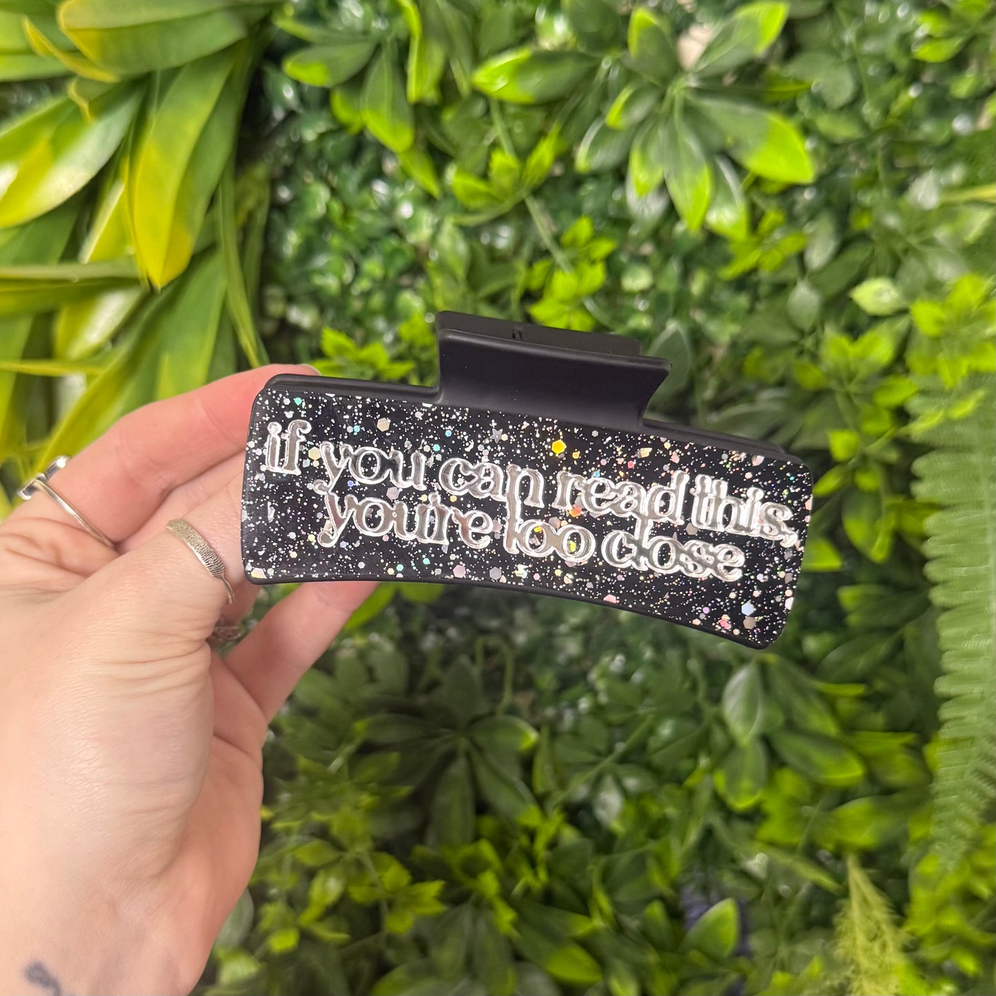 If You Can Read This You're Too Close || Claw Clip