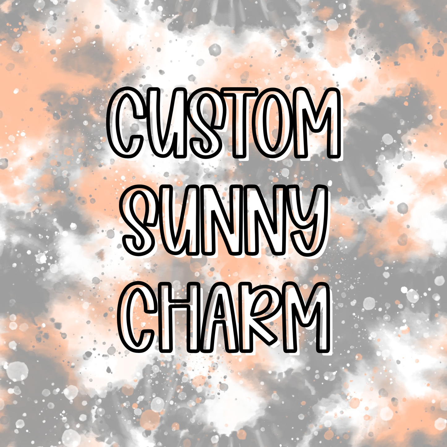Custom || Sunny Charm