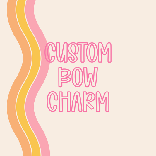 Custom || Bow Charm