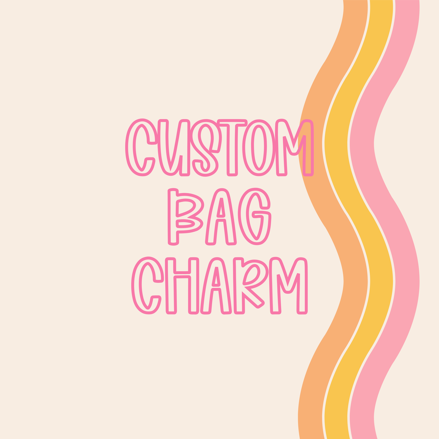 Custom || Bag Charm