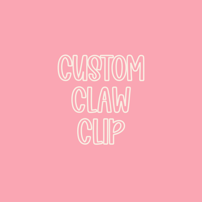 Custom || Claw Clip