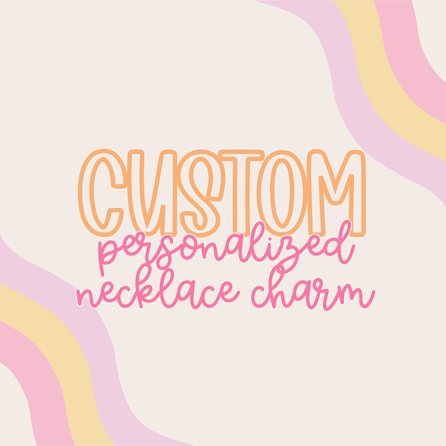 Custom || Personalized Necklace Charm