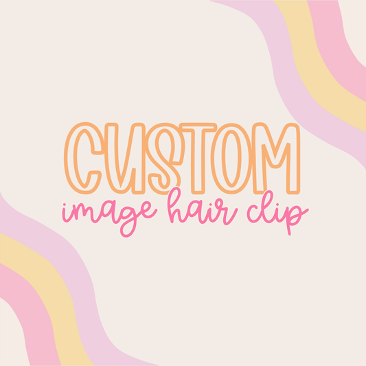 Custom || Image Hair Clip