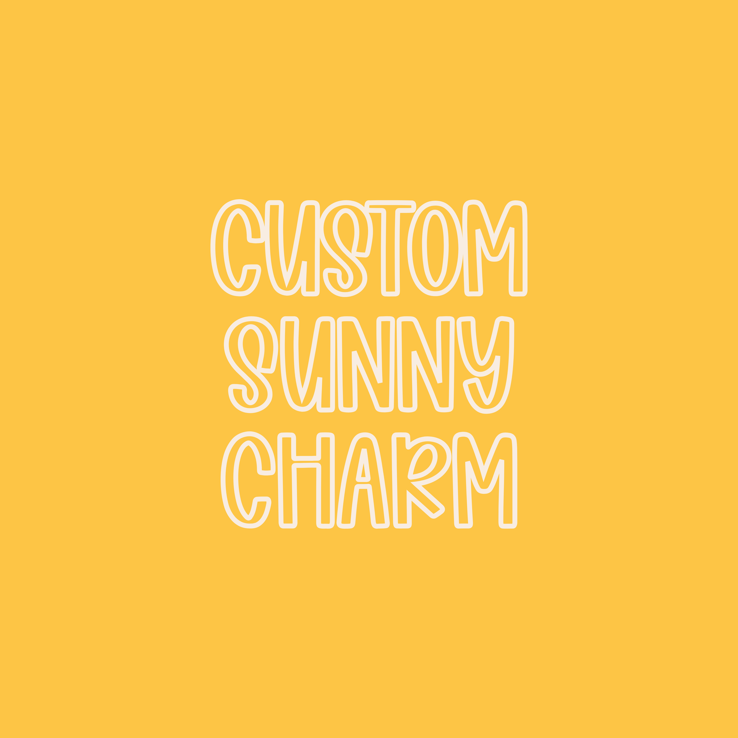 Custom || Sunny Charm