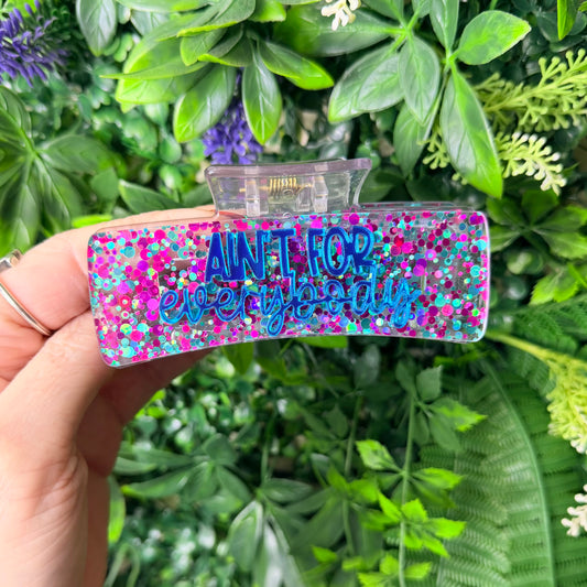 Ain't For Everybody || Claw Clip