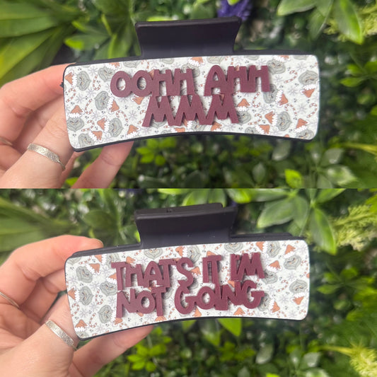 That's It I'm Not Going || Claw Clip