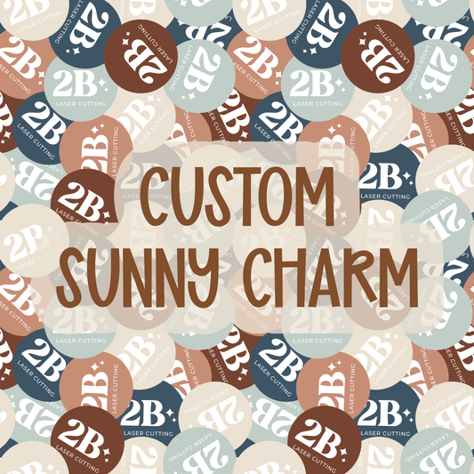 Custom || Sunny Charm