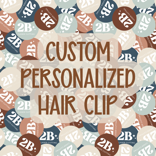 Custom || Personalized Hair Clip