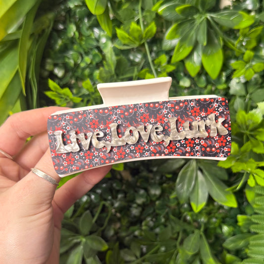 Live, Love, Lurk || Claw Clip
