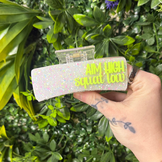 Aim High Squat Low || Claw Clip