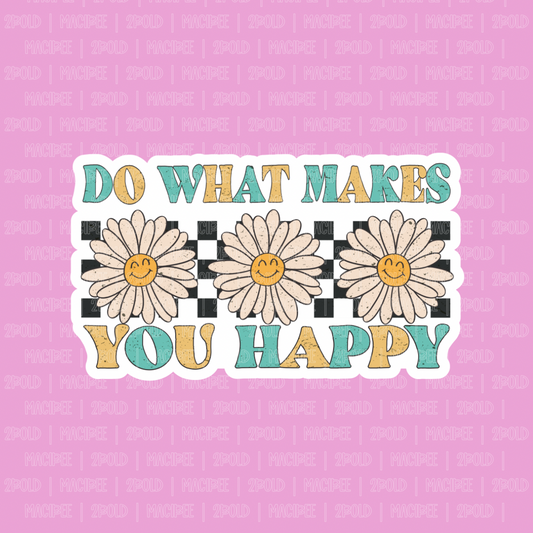 Do What Makes You Happy || Bow Center