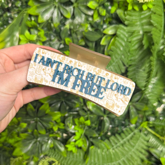 I Ain't Rich But Lord I'm Free || Claw Clip