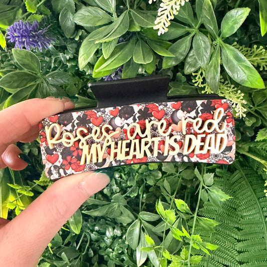Roses Are Red, My Heart Is Dead || Claw Clip