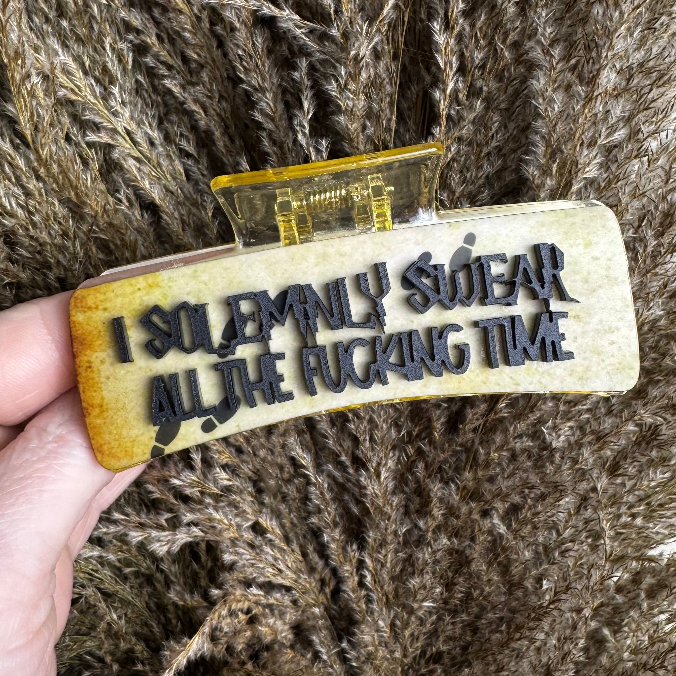 Swoar I Solemnly Swear All The F*cking Time || Claw Clip – 2Bold | MaciBee