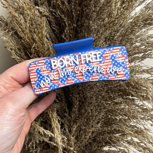 Born Free Now I'm Expensive || Claw Clip (ws)