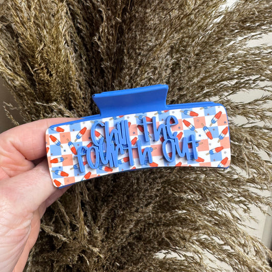 Chill The Fourth Out || Claw Clip (ws)