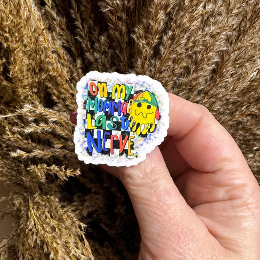 On My Momma's Last Nerve || Hat Pin