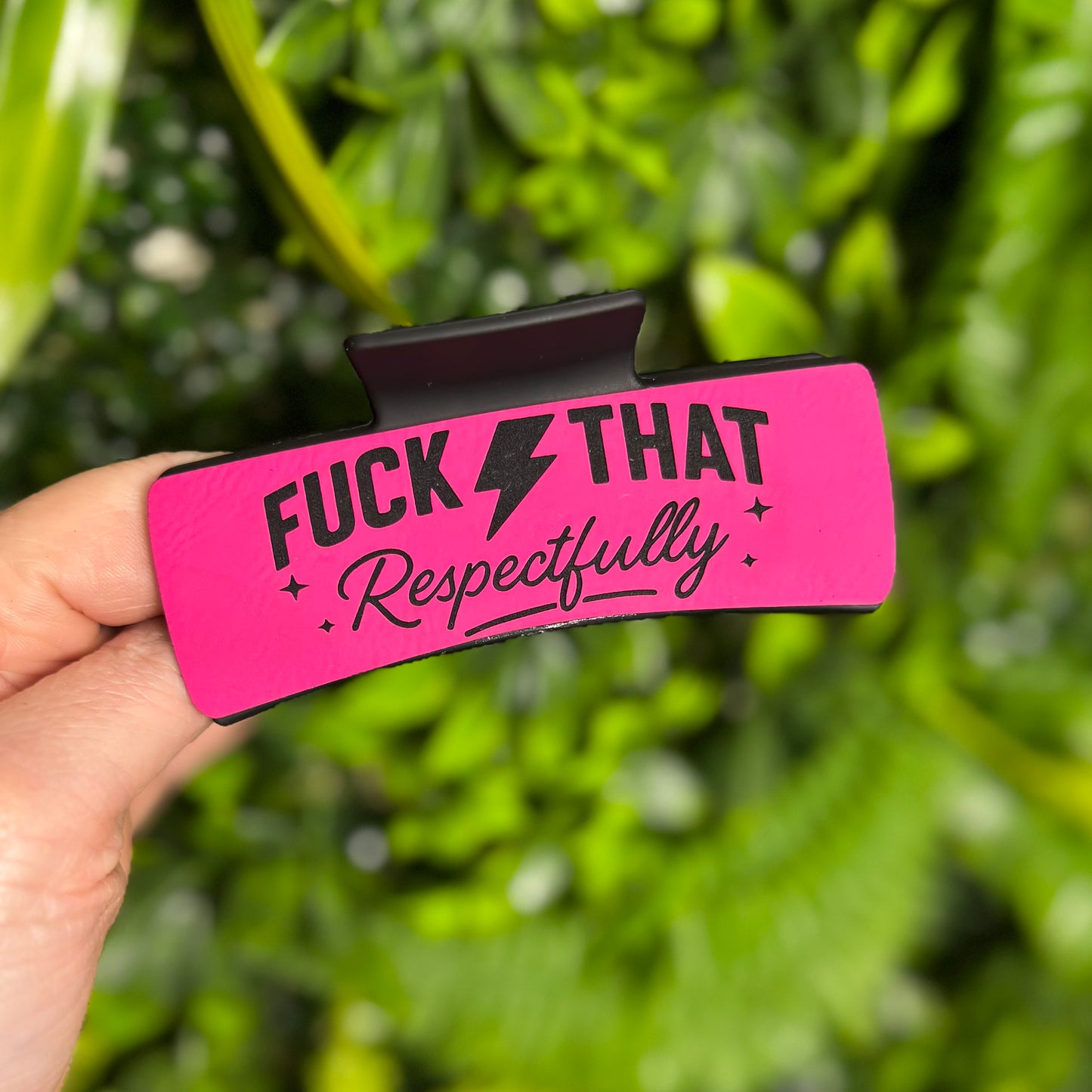 F*ck That Respectfully || Claw Clip
