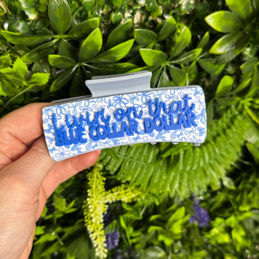 Livin' On That Blue Collar Dollar || Claw Clip