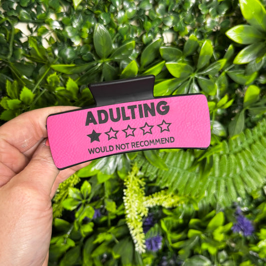 Adulting Would Not Recommend || Claw Clip