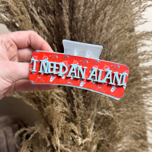 I Need An Alani || Claw Clip (ws)