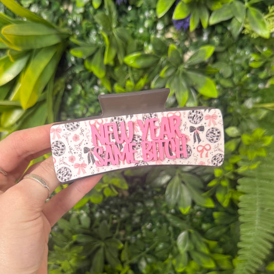 New Year, Same B*tch || Claw Clip