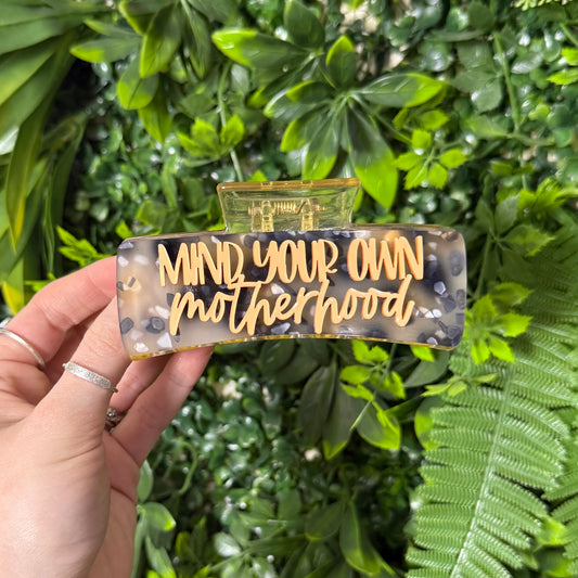 Mind Your Own Motherhood || Claw Clip