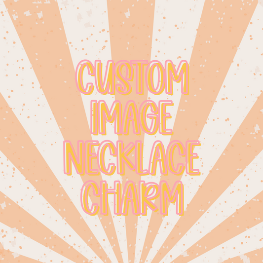 Custom || Image Necklace Charm