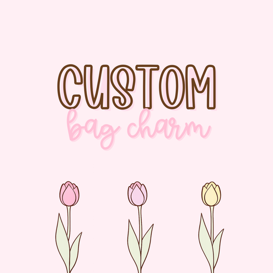 Custom || Bag Charm