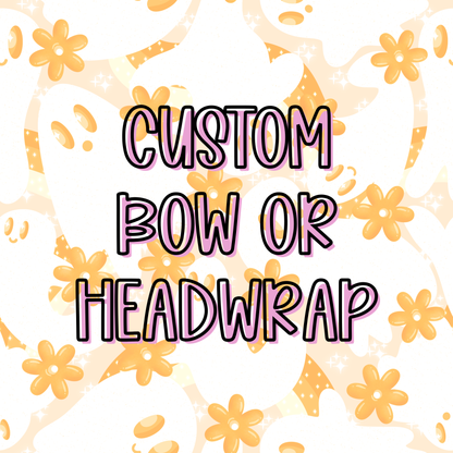 Custom || Bow or Headwrap