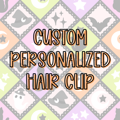 Custom || Personalized Hair Clip (ws)