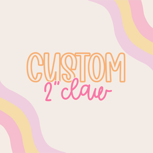Custom || 2" Claw Clip
