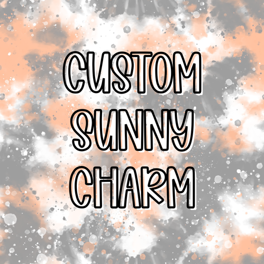 Custom || Sunny Charm (ws)